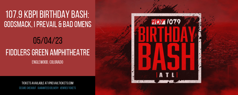 107.9 KBPI Birthday Bash: Godsmack, I Prevail & Bad Omens at I Prevail Tickets