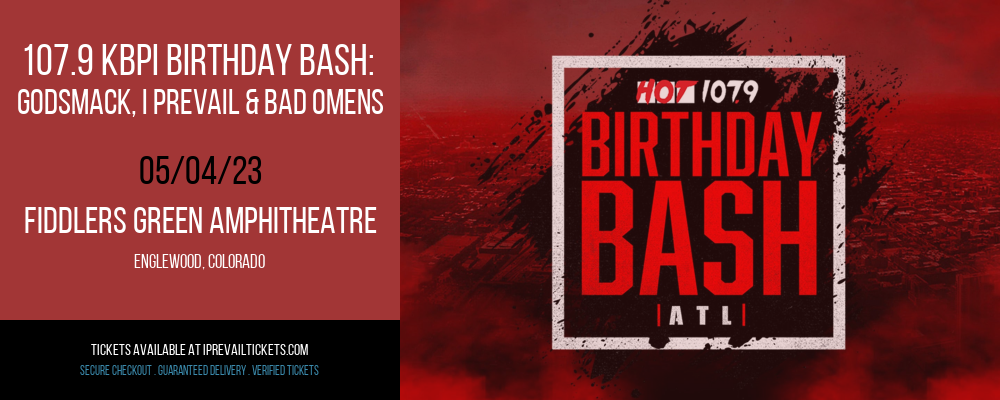 107.9 KBPI Birthday Bash: Godsmack, I Prevail & Bad Omens at I Prevail Tickets tickets 107.9 KBPI Birthday Bash: Godsmack, I Prevail & Bad Omens at I Prevail Tickets