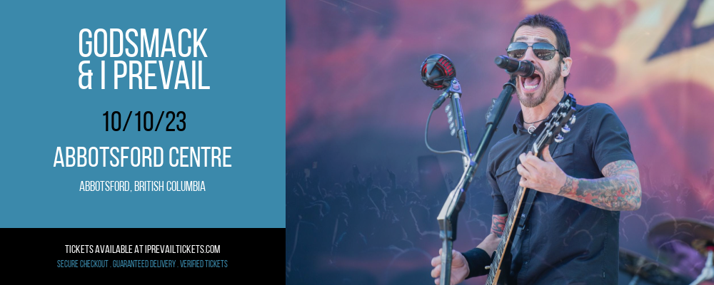 Godsmack & I Prevail at Abbotsford Centre at Abbotsford Centre